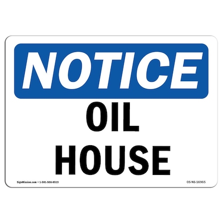 Signmission OSHA Notice, 5" Height, Oil House Sign, 7" X 5", Landscape OS-NS-D-57-L-16965